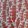 A close-up of multiple die-cut stickers layered on top of each other, featuring the phrase 'what would Buffy do?' in red Gothic-style lettering over a brown silhouette of a wooden stake, with white sticker borders.
