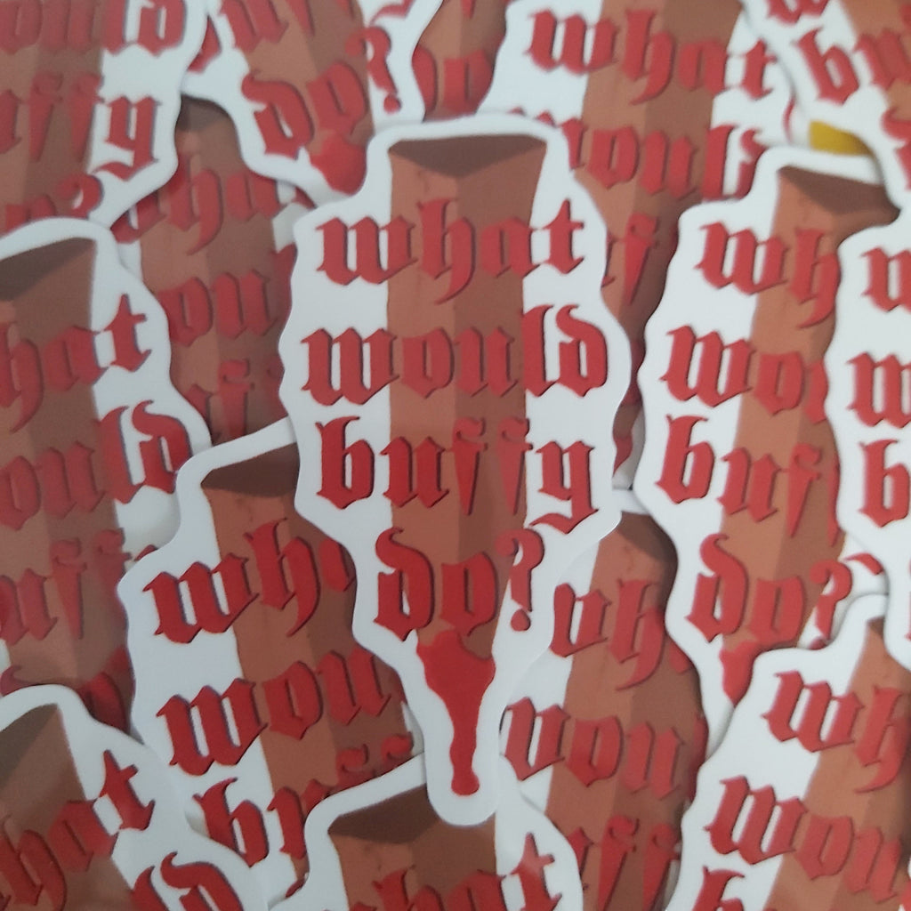 A close-up of multiple die-cut stickers layered on top of each other. Each sticker features the phrase 'what would buffy do?' in a red Gothic/Old English font over a brown and beige illustrated wooden stake.