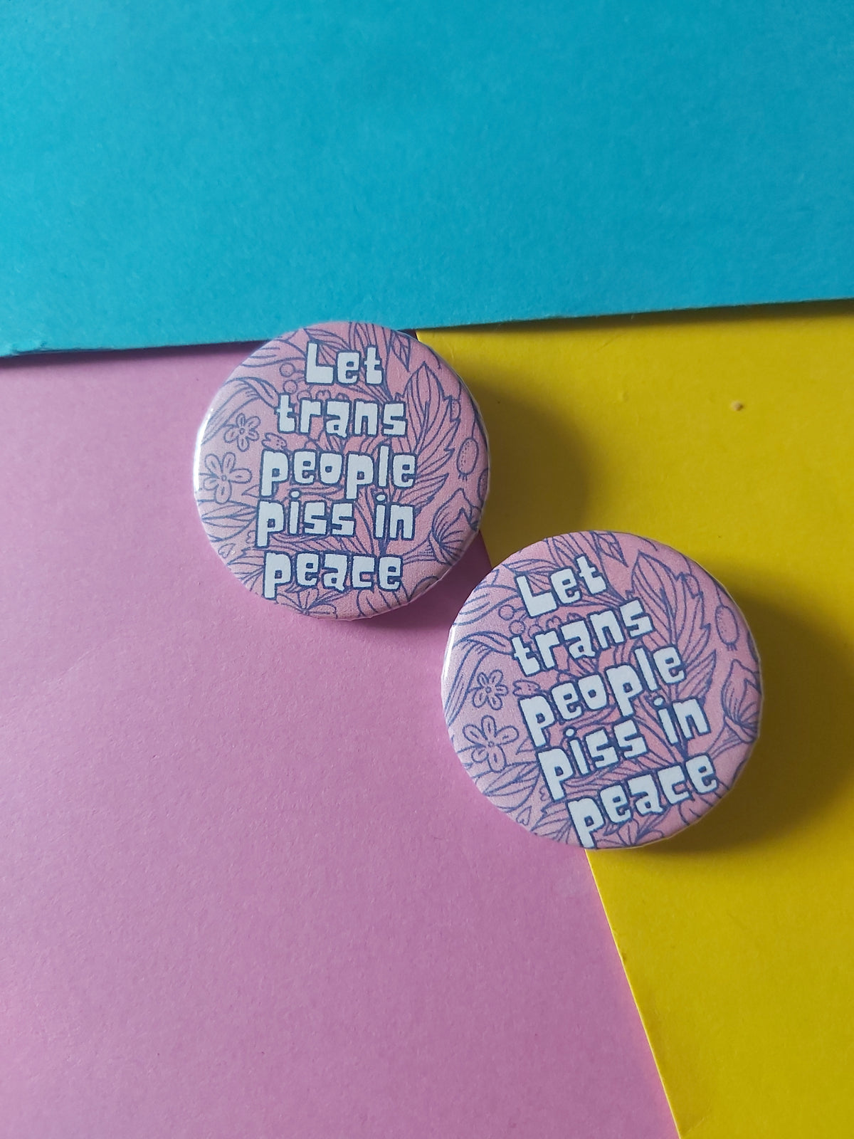 Let Trans People Piss In Peace Transgender Pride Button Badge Pin (32mm)