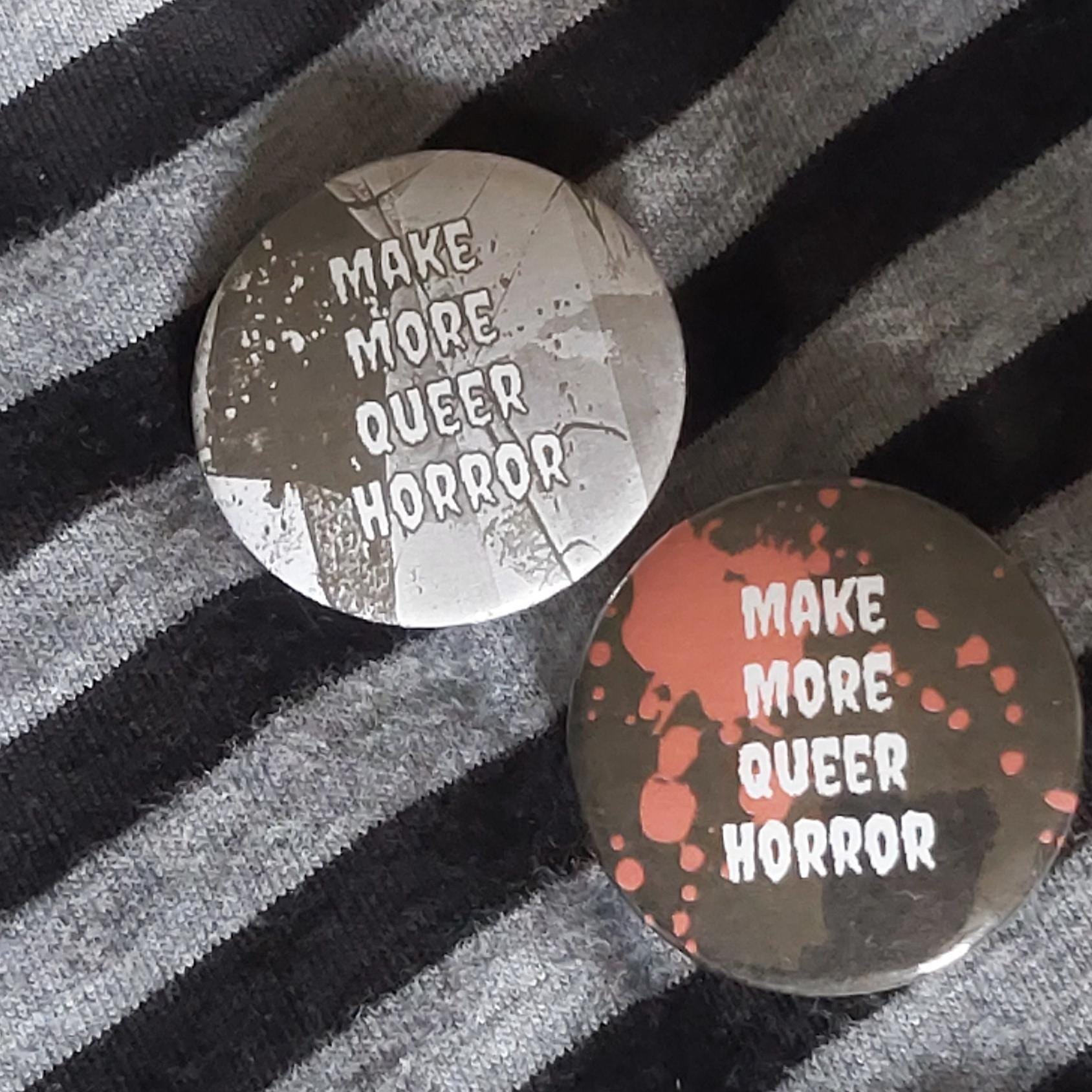 Make More Queer Horror Movie Badge: Villain Emo Goth Pin, Cult Cinema (32mm)