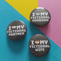 I Love My Fictional Wife/Husband/Partner LGBTQIA+ Pride Badge