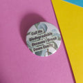 Call Me Biodegradable 32mm Button Badge Pin Activism Activist Rights climate change Biodiversity Nature Planet Earth Green Eco-Friendly